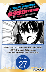 Cover of The Strongest Swordsman Has Zero Equipment Slots, but He Can Equip up to 9999 Items if It's (Cute) Cursed Equipment #027