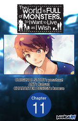 Cover of The World is Full of Monsters, So I Want to Live as I Wish #011