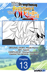 Cover of When I Tried Strengthening a Rusty Sword, It Turned into an OP Magic Sword #013