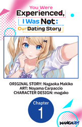 You Were Experienced, I Was Not: Our Dating Story CHAPTER SERIALS