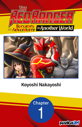 The Red Ranger Becomes an Adventurer in Another World CHAPTER SERIALS