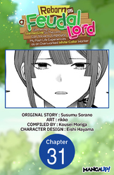 Cover of Reborn as a Feudal Lord Gathering a Talented Elite So This Land Can Thrive by Employing My Past Life Experiences as an Overworked White-Collar…#031