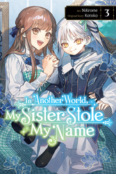 Cover of In Another World, My Sister Stole My Name, Vol. 3