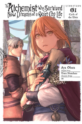 Cover of The Alchemist Who Survived Now Dreams of a Quiet City Life II, Vol. 1 (manga): Cycle of the Elixir
