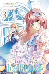 Cover of The Small-Animallike Lady Is Adored by the Ice Prince (manga), Vol. 3