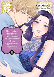 Cover of The Duke's Daughter, Who Escaped the Cancellation Of Her Engagement, Cannot Believe in Her Husband's Love