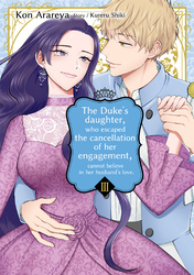 Cover of The Duke's Daughter, Who Escaped the Cancellation Of Her Engagement, Cannot Believe in Her Husband's Love