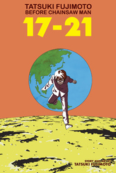 Cover of Tatsuki Fujimoto Before Chainsaw Man: 17–21