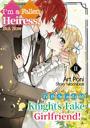 Cover of I'm a fallen heiress, but now I'm the hot and cold knight's fake girlfriend!