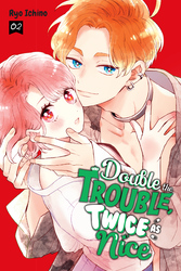 Cover of Double the Trouble, Twice as Nice