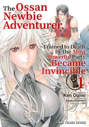 Cover of The Ossan Newbie Adventurer, Trained to Death by the Most Powerful Party, Became Invincible Volume 1
