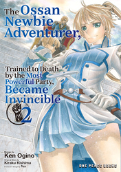 Cover of The Ossan Newbie Adventurer, Trained to Death by the Most Powerful Party, Became Invincible Volume 2