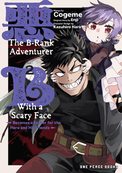 Cover of The B-Rank Adventurer With a Scary Face Becomes a Father for the Hero and His Friends