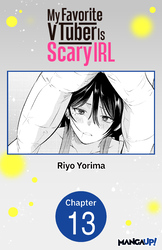 Cover of MY FAVORITE VTUBER IS SCARY IRL CHAPTER SERIALS