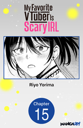 Cover of MY FAVORITE VTUBER IS SCARY IRL CHAPTER SERIALS