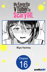 Cover of MY FAVORITE VTUBER IS SCARY IRL CHAPTER SERIALS