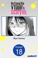 Cover of MY FAVORITE VTUBER IS SCARY IRL CHAPTER SERIALS
