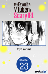 Cover of MY FAVORITE VTUBER IS SCARY IRL CHAPTER SERIALS