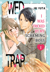 Cover of Wed Trap:I was Tricked by My Scheming Boss