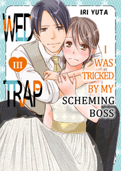 Cover of Wed Trap:I was Tricked by My Scheming Boss