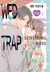 Cover of Wed Trap:I was Tricked by My Scheming Boss Volume 8