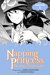 Cover of Napping Princess: The Story of the Unknown Me, Chapter 6