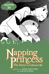 Cover of Napping Princess: The Story of the Unknown Me, Chapter 10