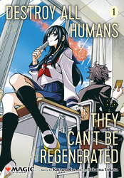 Cover of Destroy All Humans. They Can't Be Regenerated. A Magic: The Gathering Manga, Vol. 1