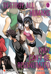Cover of Destroy All Humans. They Can't Be Regenerated. A Magic: The Gathering Manga, Vol. 2