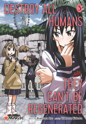Cover of Destroy All Humans. They Can't Be Regenerated. A Magic: The Gathering Manga, Vol. 3