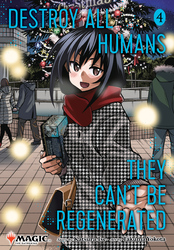 Cover of Destroy All Humans. They Can't Be Regenerated. A Magic: The Gathering Manga, Vol. 4