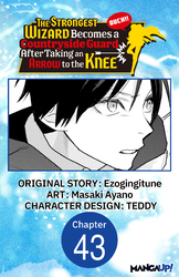 Cover of The Strongest Wizard Becomes a Countryside Guard After Taking an Arrow to the Knee #043