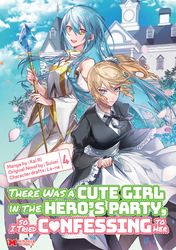 Cover of There Was a Cute Girl in the Hero's Party, so I Tried Confessing to Her