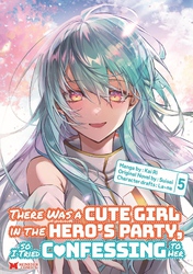 Cover of There Was a Cute Girl in the Hero's Party, so I Tried Confessing to Her