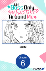 Cover of My Boss Only Gets Flustered Around Me #006