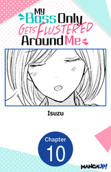 Cover of My Boss Only Gets Flustered Around Me #010