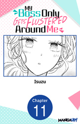 Cover of My Boss Only Gets Flustered Around Me #011