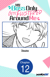 Cover of My Boss Only Gets Flustered Around Me #012