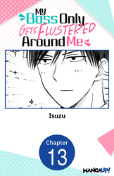 Cover of My Boss Only Gets Flustered Around Me #013