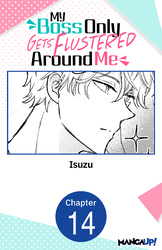 Cover of My Boss Only Gets Flustered Around Me #014