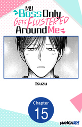 Cover of My Boss Only Gets Flustered Around Me #015