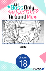 Cover of My Boss Only Gets Flustered Around Me #018