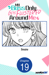 Cover of My Boss Only Gets Flustered Around Me #019