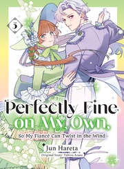 Cover of Perfectly Fine on My Own, So My Fiancé Can Twist in the Wind