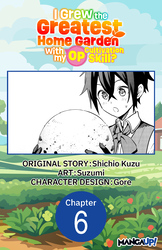 Cover of I Grew the Greatest Home Garden with my OP Cultivation Skill? #006