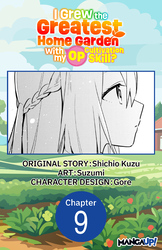 Cover of I Grew the Greatest Home Garden with my OP Cultivation Skill? #009