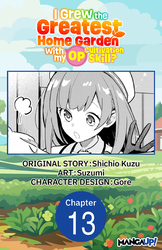 Cover of I Grew the Greatest Home Garden with my OP Cultivation Skill? #013