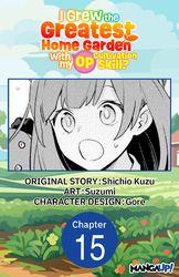 Cover of I Grew the Greatest Home Garden with my OP Cultivation Skill? #015