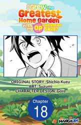 Cover of I Grew the Greatest Home Garden with my OP Cultivation Skill? #018