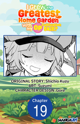 Cover of I Grew the Greatest Home Garden with my OP Cultivation Skill? #019